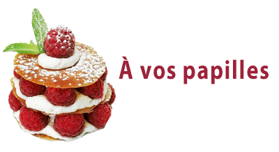 À vos papilles